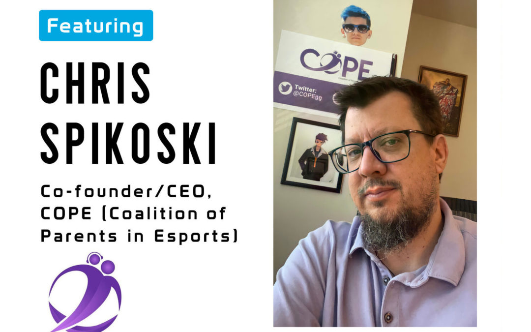 Episode 5: Chris Spikoski, Coalition of Parents in Esports (COPE)