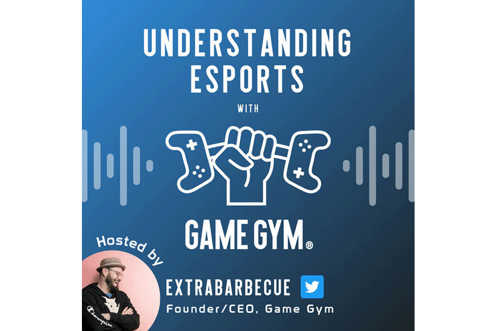 Game Gym Announces New Podcast Series: Understanding Esports