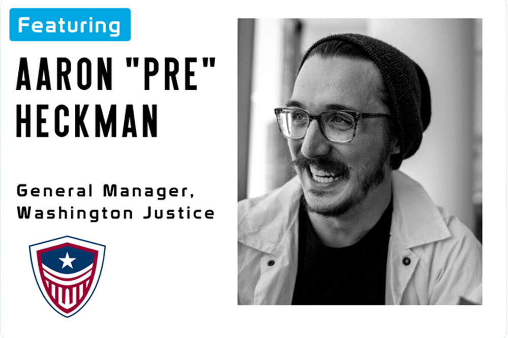 Episode 7: Aaron “PRE” Heckman, Washington Justice