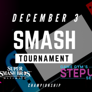 Step Up Series | Smash Tournaments Dec 3