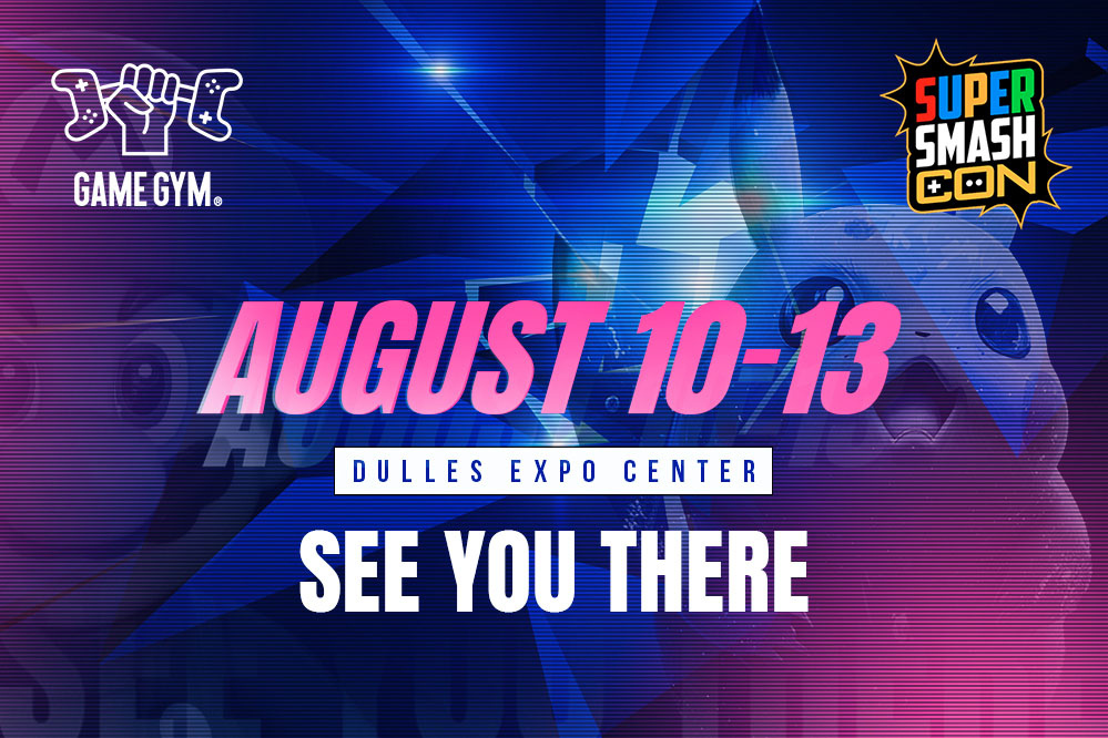 Super Smash Con | August 10-13